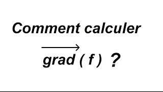 Comment calculer le gradient d'une fonction