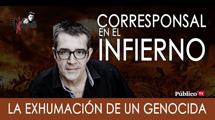 #EnLaFrontera254 - Máximo Pradera y la exhumación de un genocida