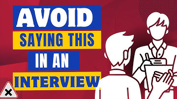 5 DANGEROUS Things to Say In A Job Interview