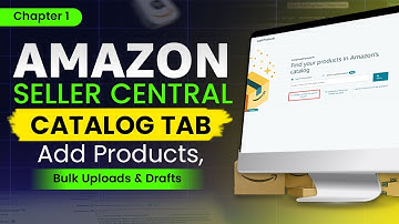 Amazon Seller Central Tutorial: Master the Catalog Tab (Add, Upload & Manage Products)