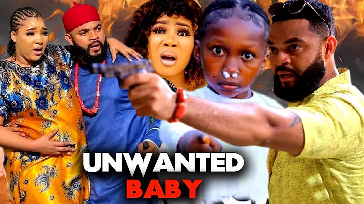 UNWANTED BABY | COLLINS CHIDEBE | CHIKAMSO EJIOFOR | ESTHER OKORIE | NOLLYWOOD NEW MOVIES 2023
