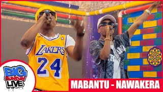 BIG SUNDAY LIVE | MABANTU - NAWAKERA PERFOMANCE