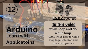 Arduino Learn with Applications 12.  While and Do-While Loops