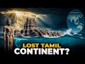 India's Lost Continent of Kumari Kandam | Ancient Civilizations & Forgotten Lands