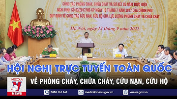 Hội nghị trực tuyến toàn quốc về phòng cháy, chữa cháy, cứu nạn, cứu hộ - VNEWS
