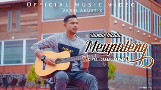 LAGU ACEH TERBARU 2021 JAMAL ALVATA MEUPALENG VERSI ACOUSTIK ( MUSIK VIDEO)