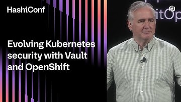 Evolving Kubernetes security with Vault and OpenShift