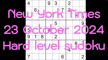Sudoku solution – New York Times 23 October 2024 Hard level