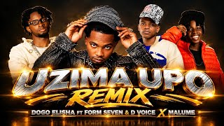 Dogo Elisha Ft. Form Seven & D Voice X Malume - Uzima Upo Remix (Official Audio)