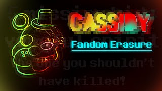 Cassidy: Fandom Erasure