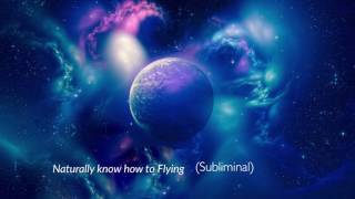 Naturally know how to fly (subliminal)