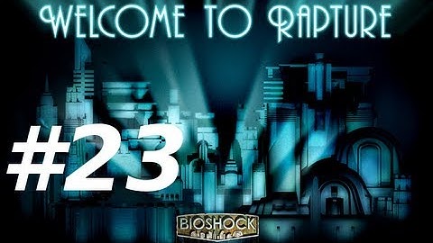 Bioshock Walkthrough with Commentary Part 23 - Fort Frolic