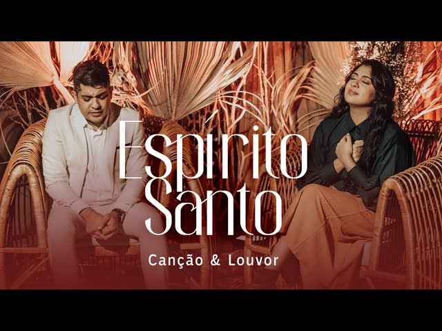 CANCAO E LOUVOR - ESPIRITO SANTO