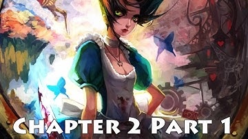 Alice Madness Returns - Gameplay Walkthrough Chapter 2: Part 1 [PS3] [HD]
