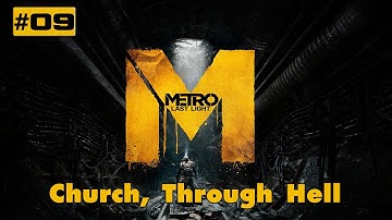 Metro Last Light Walkthrough - Part 9 "Church, Through Hell" (VERY HIGH) HD Gameplay PC PS3 XBOX