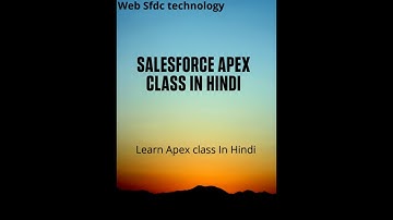 What is Apex class  in Hindi(Basic development session 1)   #ApexClassHindi #TestClassBasicHindi