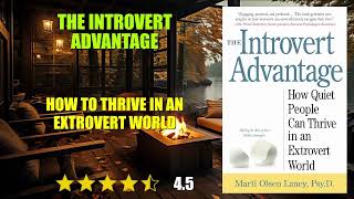 The Introvert Advantage: How to Thrive in an Extrovert World - Book Summary