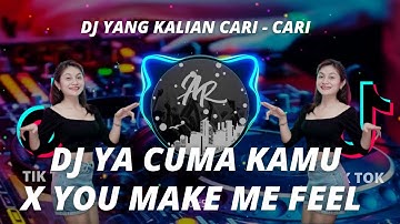Dj Ya Cuma Kamu X You Make Me Feel Slowed Version Viral Tiktok Terbaru 2022