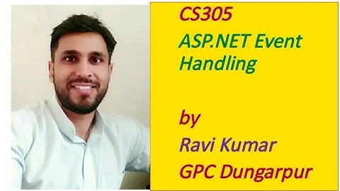 CS305 ASP.NET Event Handling by RAVI KUMAR GPC DUNGARPUR