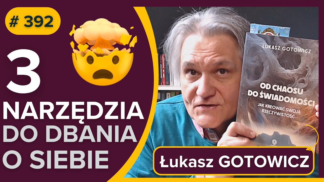 3 NARZĘDZIA do dbania o siebie - Łukasz GOTOWICZ - Od Chaosu do Świadomości - audiobook po polsku