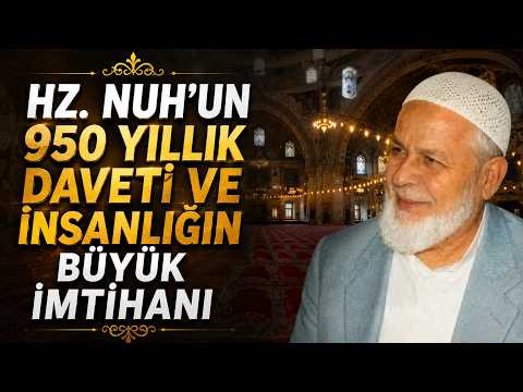 Hz. Nuh’un 950 Yıllık Daveti ve İnsanlığın Büyük İmtihanı | Tahir Büyükkörükçü