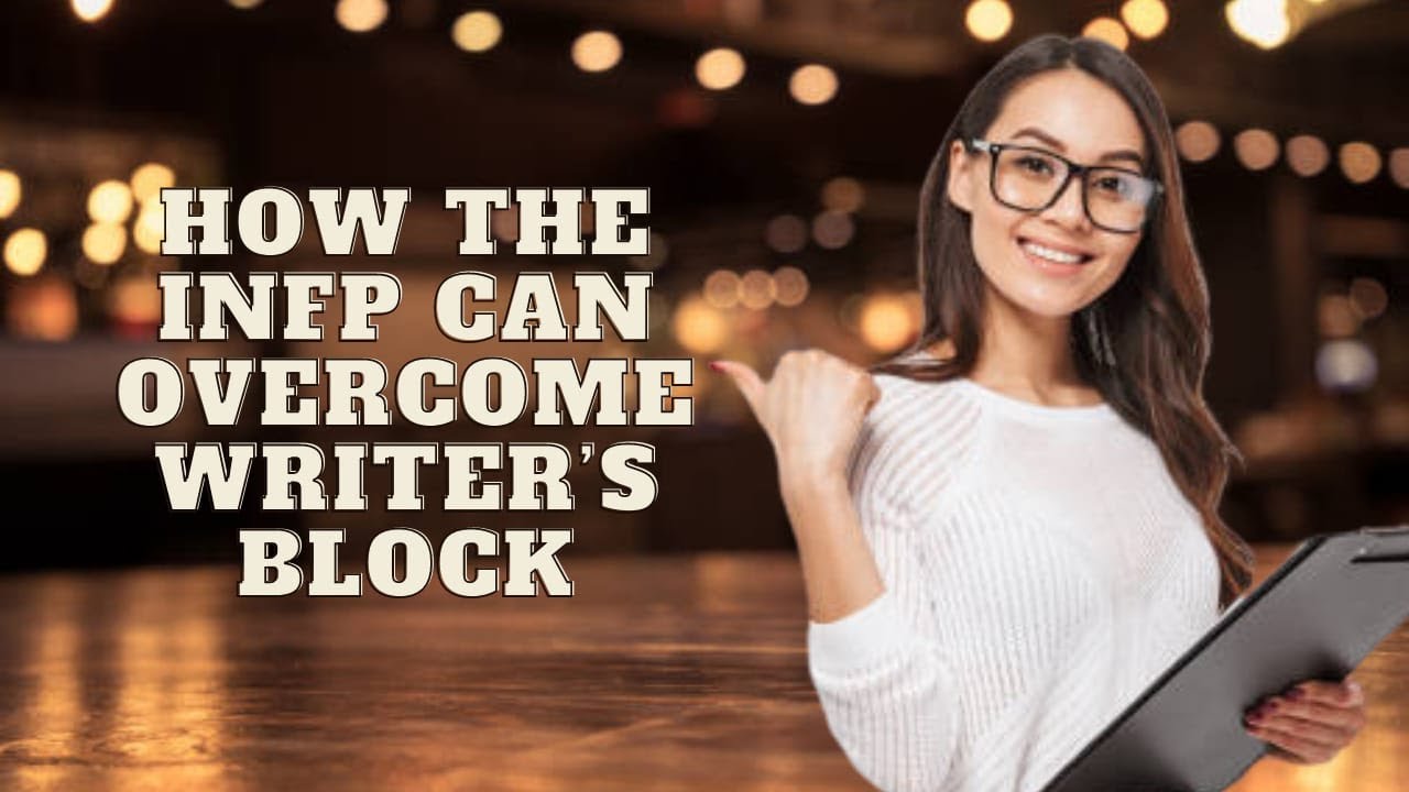 How The INFP Can Overcome Writer's Block|Personality Types - YouTube