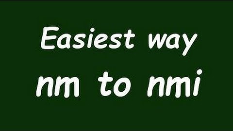 Convert Nanometer to Nauticalmile (nm to nmi) - Formula, Example, Solution