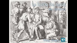 57 Una burla a Jesús Mr 15 16 21 Pr Freddy Mora