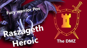 The DMZ VS Raszageth the Storm-Eater Heroic I Fury Warrior Pov