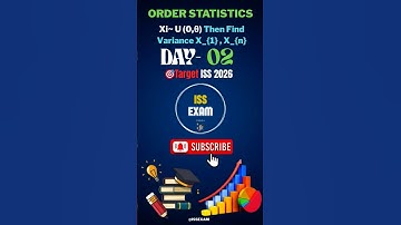 Order Statistics | Variance of X1 and Xn | Uniform Distribution | Target ISS Exam 2026 | Max Min