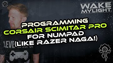 Programming Corsair Scimitar Pro for NUMPAD like a Razer Naga