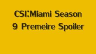 CSI Miami Season 9 Premiere Spoiler CSI Miami Season 9 Premiere Spoiler
