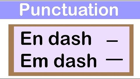 EN DASH & EM DASH | English grammar | How to use punctuation correctly