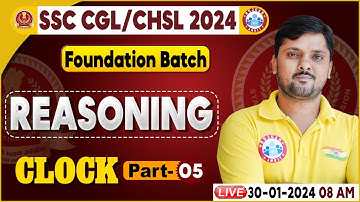 SSC CGL & CHSL 2024, SSC CHSL Clock Reasoning Class, Foundation Batch Reasoning Class by Rohit Sir