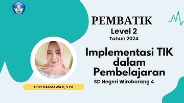 Tugas Akhir PembaTIK 2024 Level 2 | Video Pembelajaran Implementasi TIK