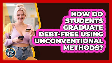 How Do Students Graduate Debt-free Using Unconventional Methods? - Student Score Builder