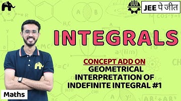 Integrals Class 12 Maths JEE | NCERT Chapter 7 Geometrical interpretation of indefinite integral #1