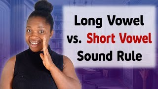 Long and Short Vowel Sounds Made Easy (With Examples!)
