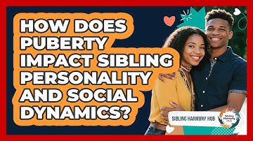 How Does Puberty Impact Sibling Personality And Social Dynamics? - Sibling Harmony Hub