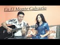 En el monte calvario (cover) ft Isabella Tavera || Anderson Zea