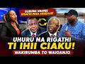 Ulikuwa unapee Rigathi pesa akuzalie. Uhuru na Rigathi ti ihii ciaku-Wakirumba to Waiganjo