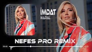 MARAL - İMDAT I ( Nefes Pro Remix ) Yar Senin Adını Şehirlere Yazarım