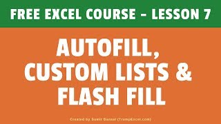 [FREE EXCEL COURSE] Lesson 7 - Auto-fill, Custom Lists, and Flash Fill