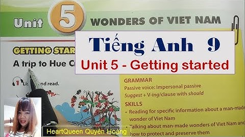 Hướng dẫn học Tiếng Anh lớp 9 Unit 5 - Getting started / HeartQueen Quyên Hoàng