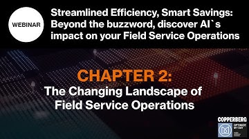 Impact of AI on Field Service Operations, Chapter 2: Changing Landscape of Field Service Operations