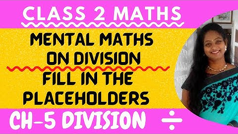Mental Maths On Division | Fill In The Placeholders Fun Time | CH 5 Division | Class2 Maths | Part 4