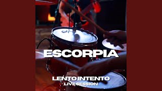 Video thumbnail of "Escorpia - Lento Intento (Live Session)"
