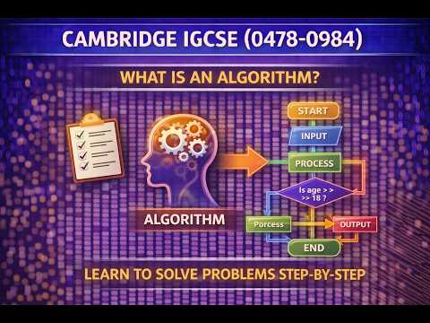 CAMBRIDGE IGCSE (0478/0984) What is an algorithm