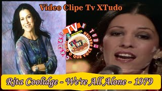 Video Clipe Tv XTudo Rita Coolidge   We&#39;re All Alone Tradução