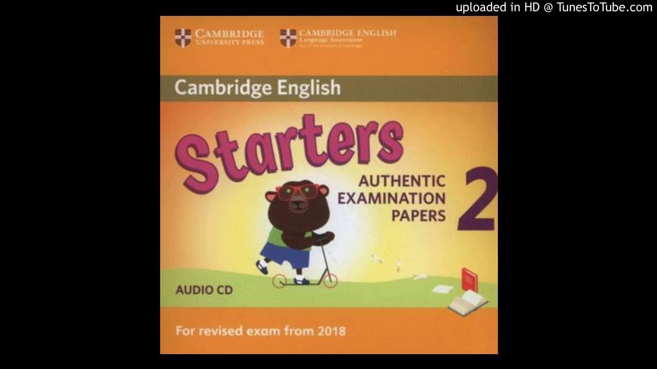 Authentic starters. Cambridge Starters 2. Starters authentic examination papers 1 Audio. Starters Cambridge Exam. Tests Starters 1.